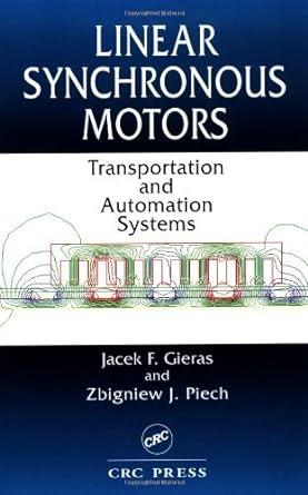linear synchronous motors transportation and automation systems electric power engineering series 1st edition