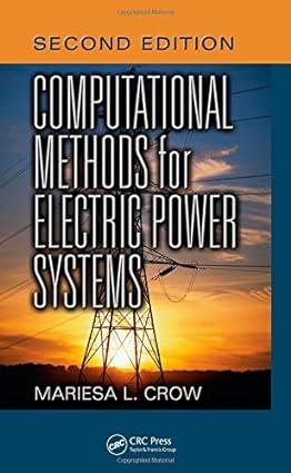 computational methods for electric power systems 2nd edition mariesa l. crow 142008660x, 978-1420086607