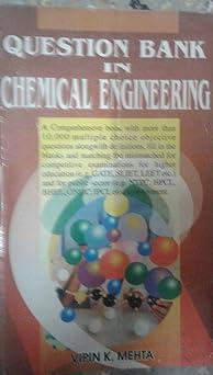 question bank in chemical engineering 1st edition smriti srivastava, v.k. mehta 8185749736, 978-8185749730