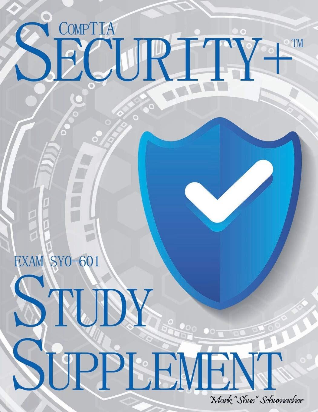 shue's comptia security exam sy0 601 study supplement 1st edition mark schumacher 1950961672, 978-1950961672