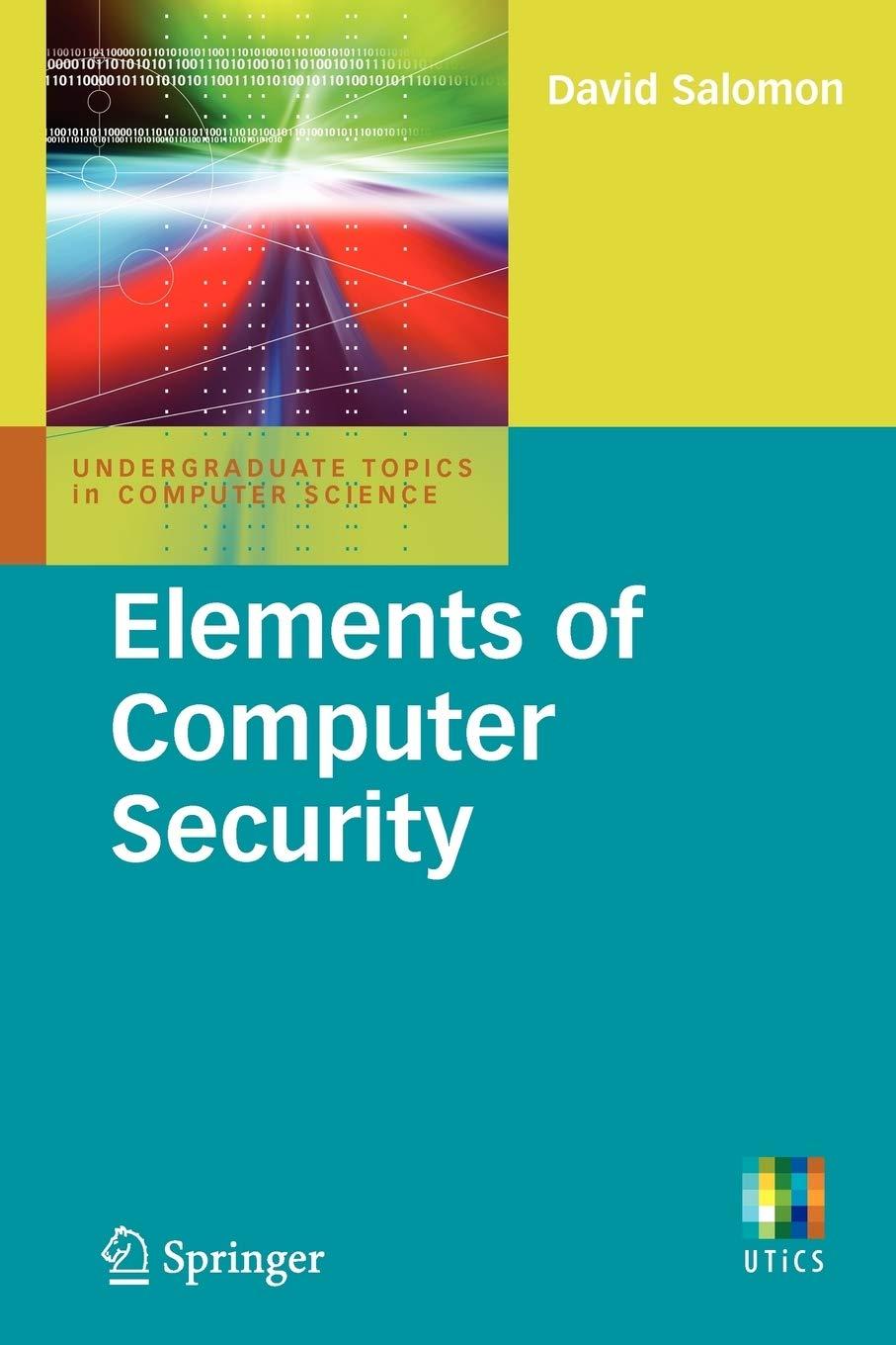 elements of computer security undergraduate topics in computer science 2010th edition david salomon