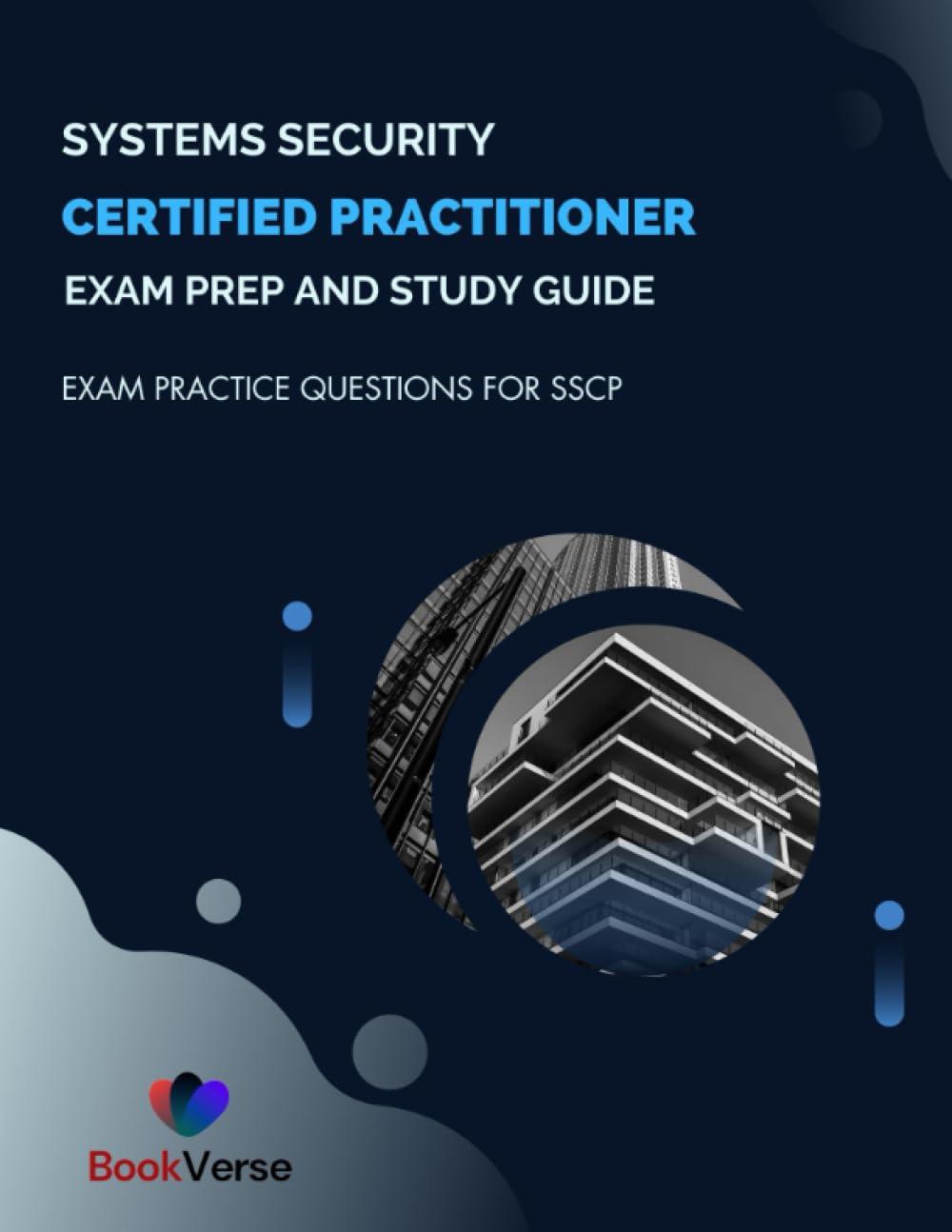 systems security certified practitioner exam prep and study guide exam practice questions for sscp 1st