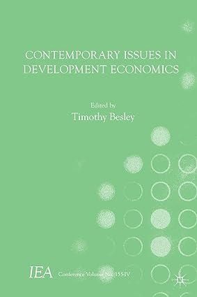 contemporary issues in development economics 1st edition timothy besley 1137579447, 978-1137579447