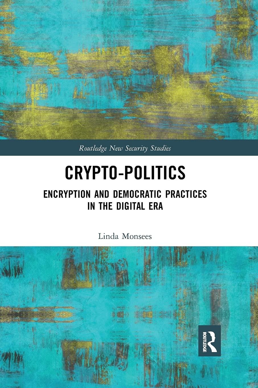 crypto politics routledge new security studies 1st edition linda monsees 0367785188, 978-0367785185
