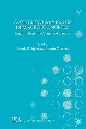contemporary issues in macroeconomics lessons from the crisis and beyond 1st edition joseph e. stiglitz ,