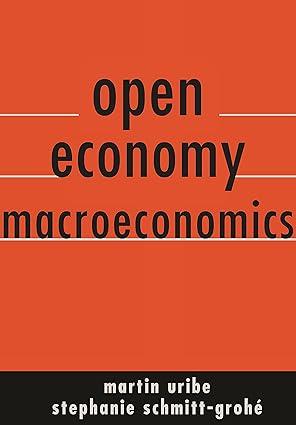 open economy macroeconomics 1st edition martín uribe, stephanie schmitt-grohé 0691158770, 978-0691158778