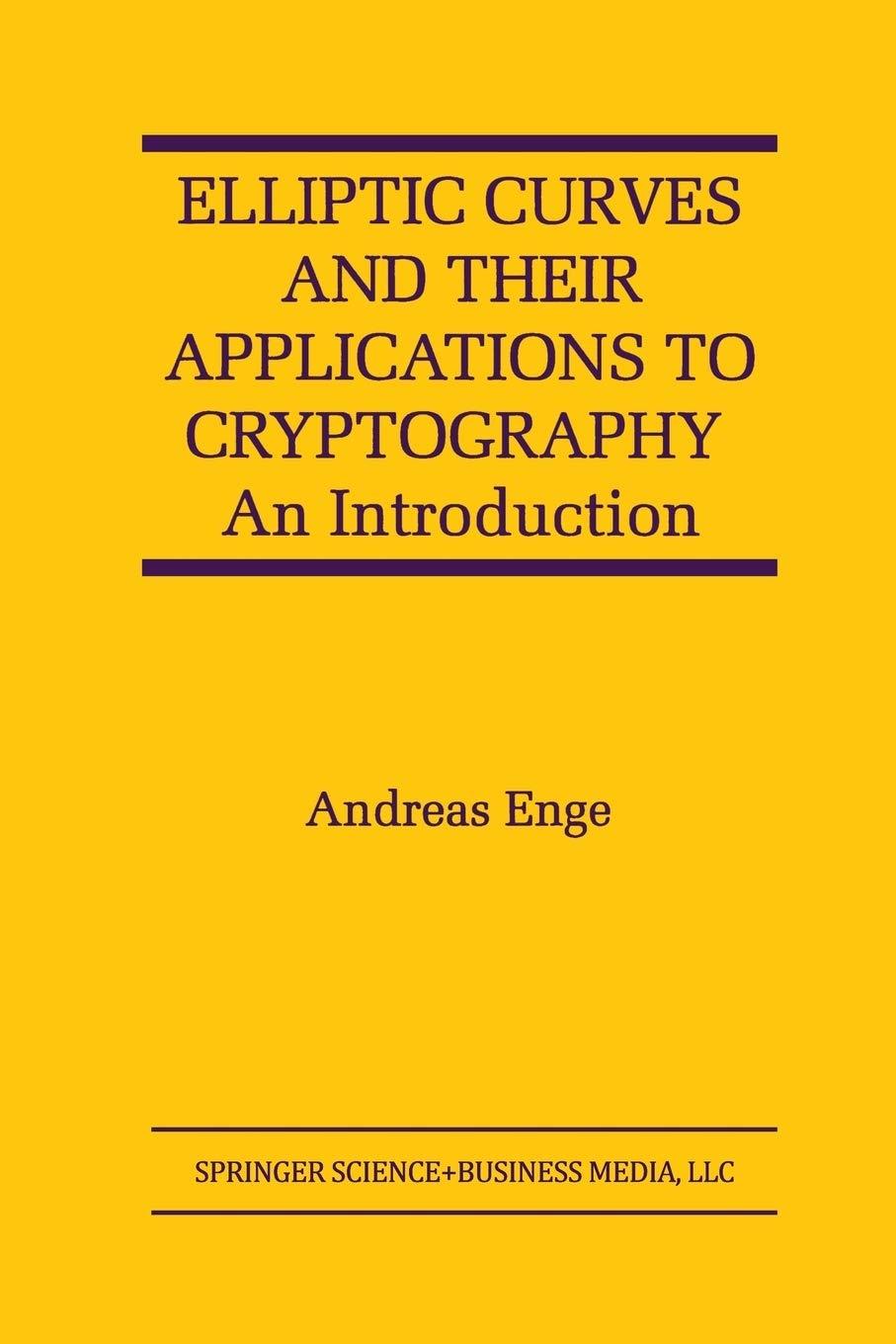 elliptic curves and their applications to cryptography an introduction 1st edition andreas enge 1461373727,