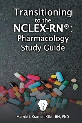 nclex rn pharmacology study guide 1st edition dr. marnie kramer-kile 1530963133, 978-1530963133