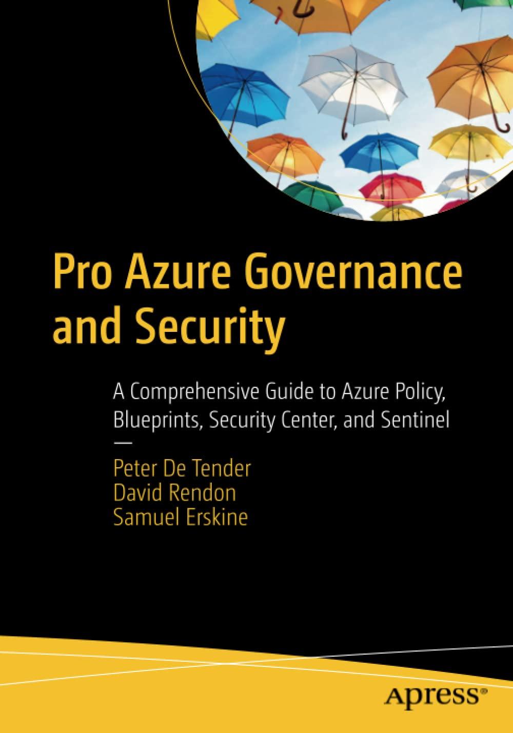 pro azure governance and security a comprehensive guide to azure policy blueprints security center and