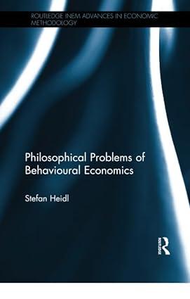 philosophical problems of behavioural economics 1st edition stefan heidl 0367321947, 978-0367321949