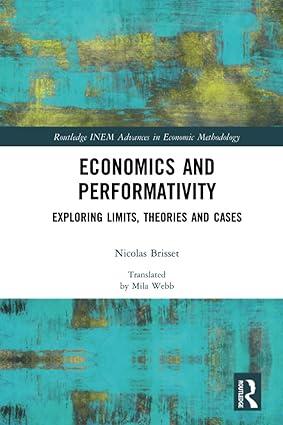 economics and performativity exploring limits theories and cases 1st edition nicolas brisset 1138083798,