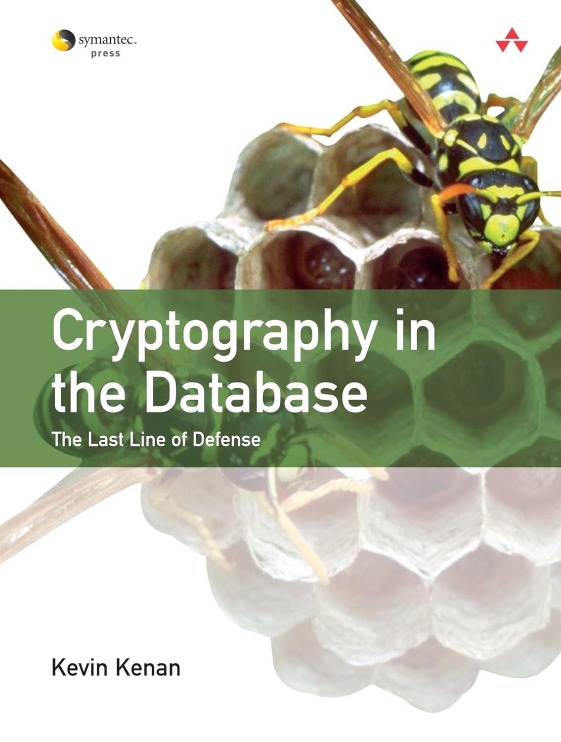 cryptography in the database the last line of defense 1st edition kevin kenan 978-0321320735