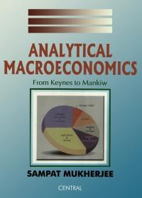 analytical macroeconomics from keynes to mankiw 1st edition sampat mukherjee 1642872520, 9781642872521