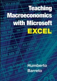 teaching macroeconomics with microsoft excel 1st edition humberto barreto 1107584981, 9781107584983