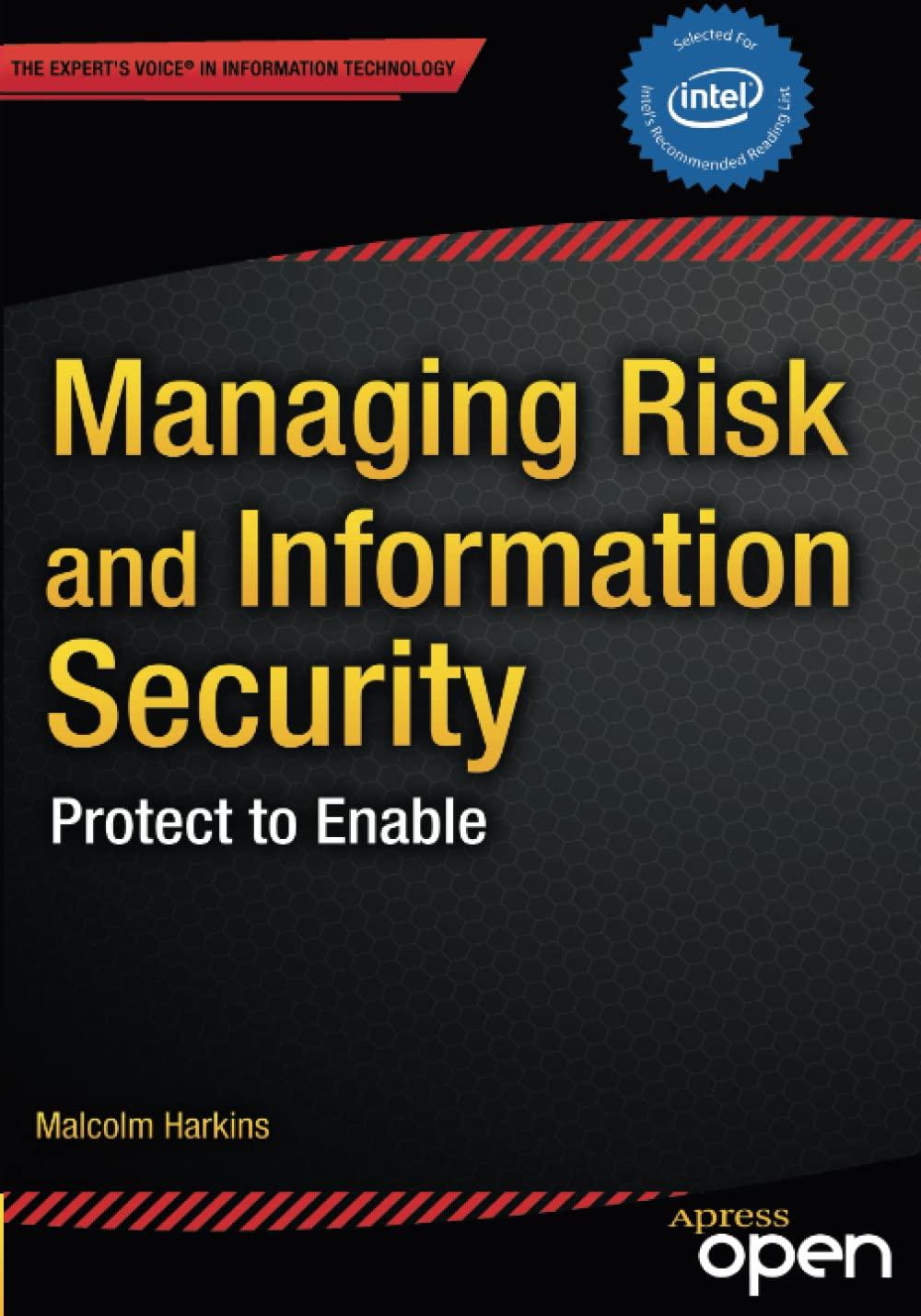 managing risk and information security protect to enable 1st edition malcolm harkins 1430251131,