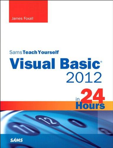 sams teach yourself visual basic 2012 in 24 hours 1st edition james foxall 0672336294, 978-0672336294