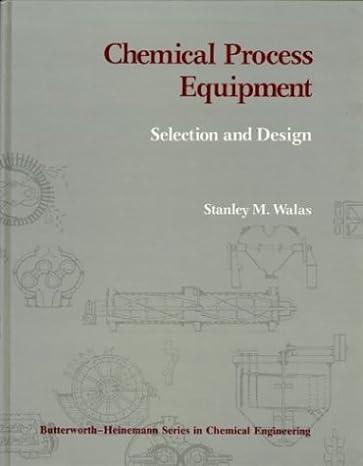 chemical process equipment selection and design 1st edition stanley m. walas b01k0up87o, 978-3216547895