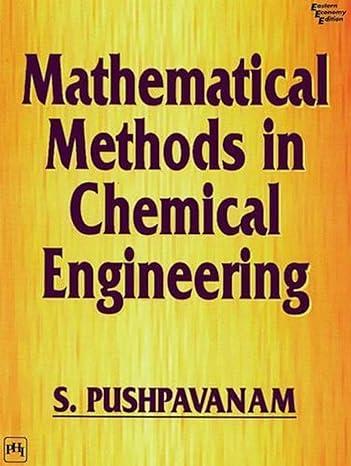 mathematical methods in chemical engineering 1st edition s. pushpavanam 8120312627, 978-8120312623