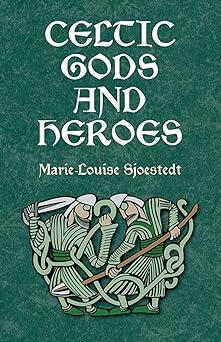 celtic gods and heroes  marie-louise sjoestedt 0486414418, 978-0486414416