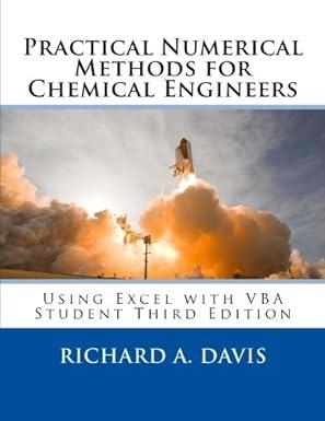 practical numerical methods for chemical engineers using excel with vba 3rd student edition richard a. davis