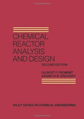 chemical reactor analysis and design 2nd edition gilbert f. froment 0471510440, 978-0471510444