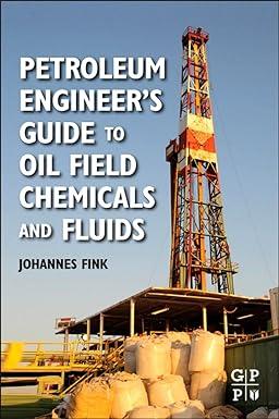 petroleum engineers guide to oil field chemicals and fluids 1st edition johannes fink 0123838444,