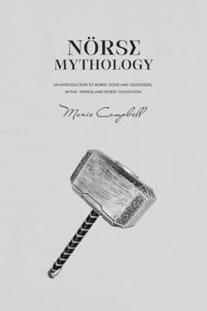 norse mythology an introduction to norse gods and goddesses myths vikings and norse civilization  marie