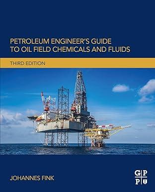 petroleum engineers guide to oil field chemicals and fluids 3rd edition johannes fink 0323854389,