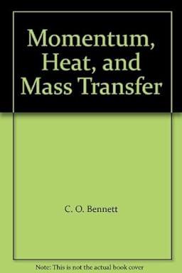 momentum heat and mass transfer 1st edition c. o bennett 0070046670, 978-0070046672