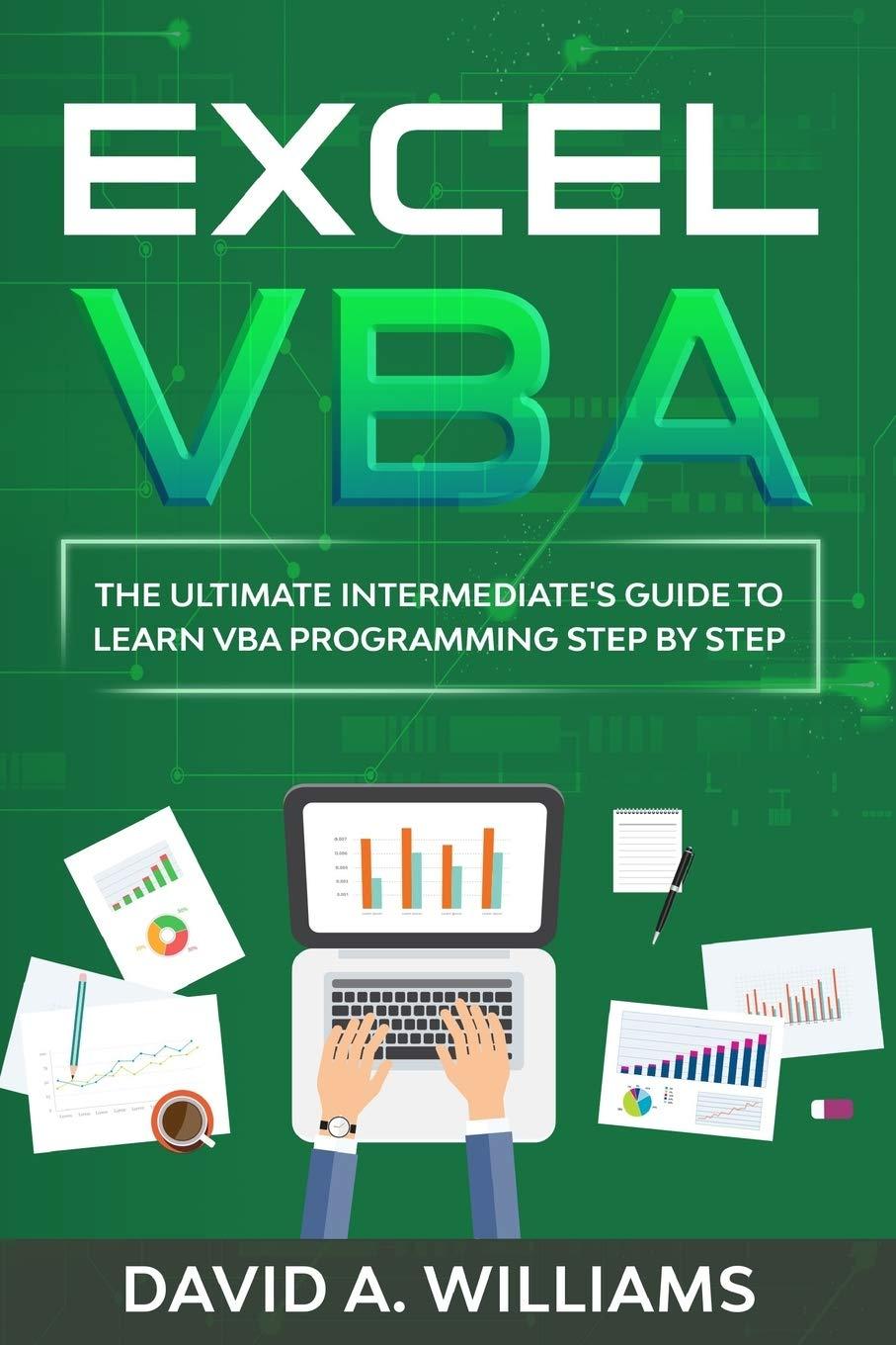 excel vba the ultimate intermediates guide to learn vba programming step by step 1st edition david a.