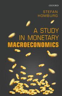 a study in monetary macroeconomics 1st edition stefan homburg 0198807538, 9780198807537
