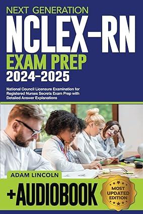 next generation nclex rn exam prep 2024, 2025 2023 edition adam lincoln b0cktqb65q, 979-8863952093