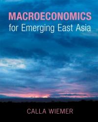 macroeconomics for emerging east asia 1st edition calla wiemer 1009152513, 9781009152518