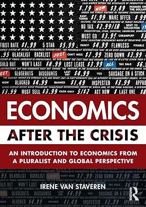 economics after the crisis an introduction to economics from a pluralist and global perspective 1st edition