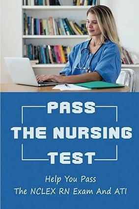 pass the nursing test help you pass the nclex rn exam and ati 1st edition lionel krasnansky b0b4kcrz41,