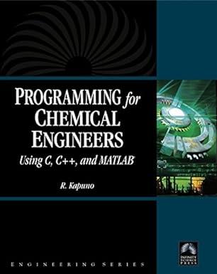 programming for chemical engineers using c c++ and matlab 1st edition raul raymond kapuno jr 1934015091,