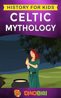 celtic mythology history for kids  dinobibi publishing 1703145860, 978-1703145861