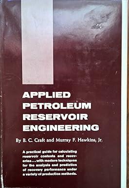 applied petroleum reservoir engineering 1st edition b. c craft, m. f. hawkins b0007dxbug, 978-2564132568