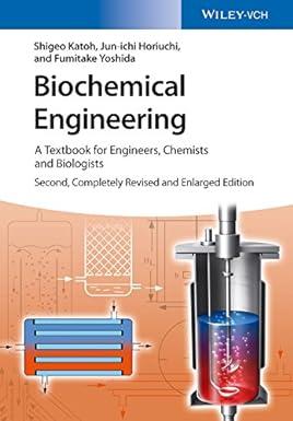 Biochemical Engineering A Textbook For Engineers Chemists And Biologists