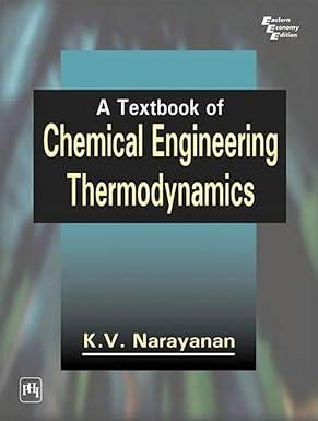 a textbook of chemical engineering thermodynamics 1st edition k.v. narayanan 8120317327, 978-8120317321