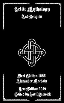 celtic mythology and religion 1st edition alexander macbain, tarl warwick 179631613x, 978-1796316131