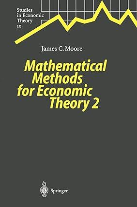 mathematical methods for economic theory 2 1st edition james c. moore 3642085520, 978-3642085529