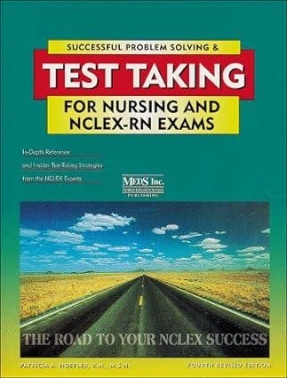 successful problem solving and test taking easy steps to passing for nursing and nclex-rn exams 4th edition