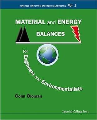 material and energy balances for engineers and environmentalists 1st edition william, oloman colin