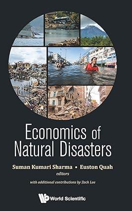 economics of natural disasters 1st edition suman kumari sharma , euston quah 9814723223, 978-9814723220
