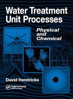 water treatment unit processes physical and chemical 1st edition david w. hendricks 0824706951, 978-0824706951