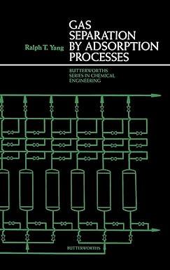 gas separation by adsorption processes butterworths series in chemical engineering 1st edition ralph t. yang