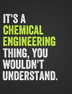 its a chemical engineering thing you would not understand 1st edition sdg engineer journals 1723490407,