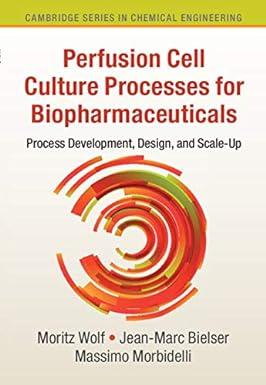 perfusion cell culture processes for biopharmaceuticals process development design and scale up 1st edition