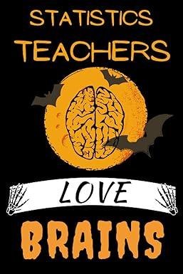 statistics teachers love brains 1st edition be creative gifts b08kjdccm8, 979-8693385177